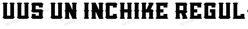 UUS UN INCHIKE Regul字体转换